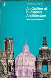 PEVSNER, NIKOLAUS - An Outline of European Architecture [antikvár]