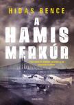 Hidas Bence - A hamis Merkúr [antikvár]