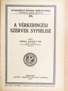 Dr. Engel Károly - A vérkeringési szervek syphilise [antikvár]