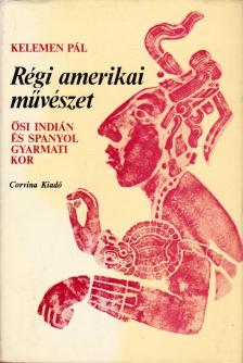 Kelemen Pál - Régi amerikai művészet [antikvár]