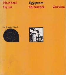 Hajnóczi Gyula - Egyiptom építészete [antikvár]