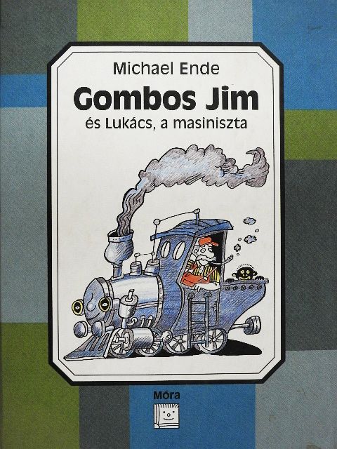 Michael Ende - Gombos Jim és Lukács, a masiniszta [antikvár]