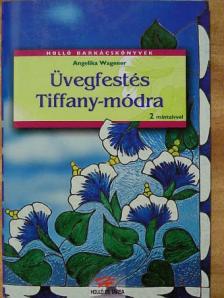Angelika Wagener - Üvegfestés Tiffany-módra [antikvár]