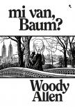 ALLEN, WOODY - Mi van Baum?