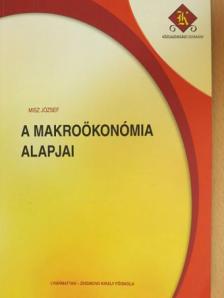 Misz József - A makroökonómia alapjai [antikvár]