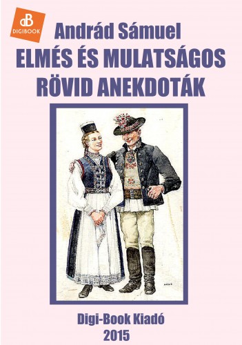 Andrád Sámuel - Elmés és mulatságos rövid anekdoták [eKönyv: epub, mobi]