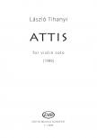 TIHANYI LÁSZLÓ - ATTIS FOR VIOLIN SOLO