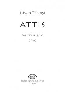 TIHANYI LÁSZLÓ - ATTIS FOR VIOLIN SOLO