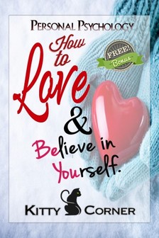 Corner Kitty - How to Love and Believe in Yourself - Mental Health, Feeling Good, Positive Thinking, Self-Esteem [eKönyv: epub, mobi]