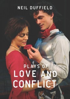 Neil Duffield, Neil Duffield, Sarah Brigham - Plays of Love and Conflict [eKönyv: epub, mobi]