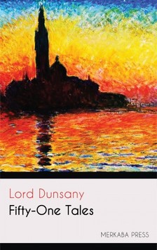 Dunsany Lord - Fifty-One Tales [eKönyv: epub, mobi]