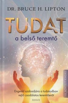 Dr. Bruce Lipton - Tudat a belső teremtő