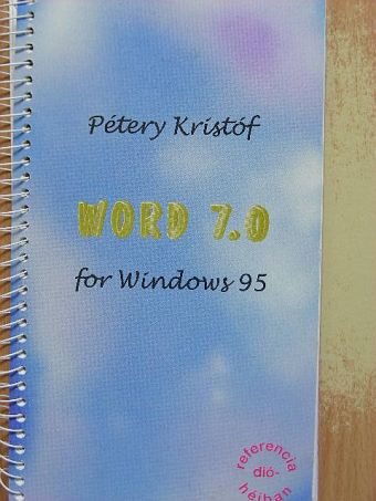 Dr. Pétery Kristóf - Word 7.0 for Windows 95 [antikvár]
