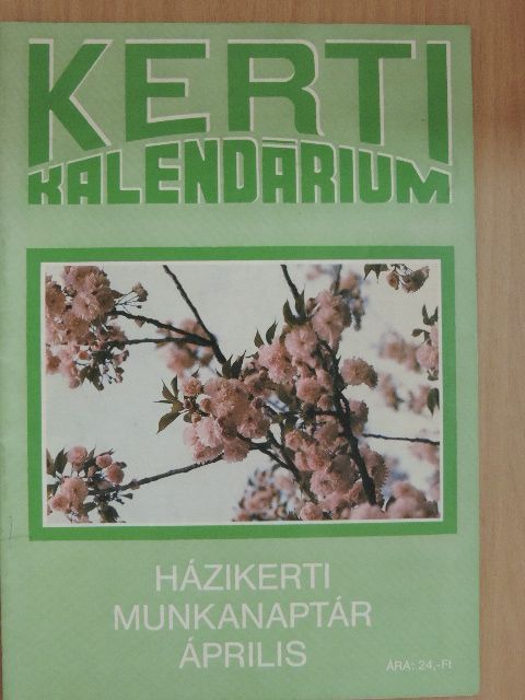 Biza Klára - Kerti Kalendárium 1989. április [antikvár]