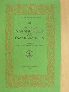 Tevan Andor - Narancsliget az Északi-sarkon [antikvár]