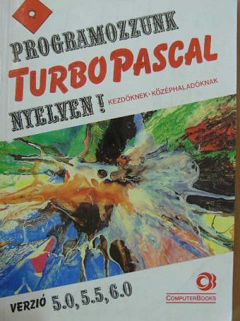 Benkő László - Programozzunk Turbo Pascal nyelven! [antikvár]