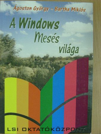 Ágoston György - A Windows mesés világa [antikvár]