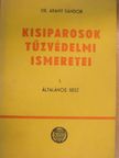 Dr. Arany Sándor - Kisiparosok tűzvédelmi ismeretei I. [antikvár]