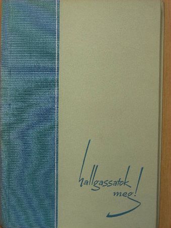 Hollós Korvin Lajos - Hallgassatok meg! [antikvár]