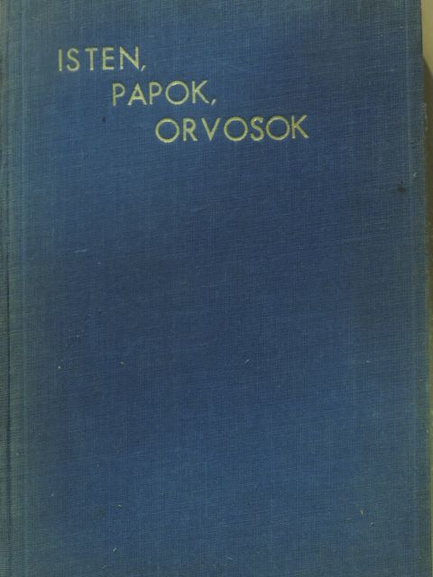 Horváth Miklós - Isten, papok, orvosok [antikvár]