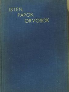 Horváth Miklós - Isten, papok, orvosok [antikvár]