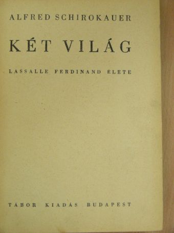 Alfred Schirokauer - Két világ [antikvár]