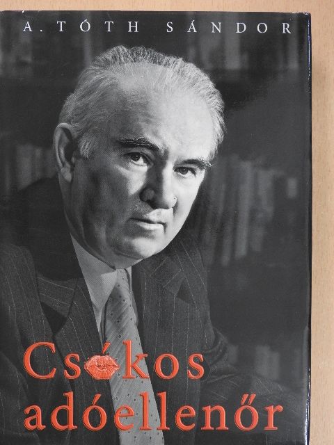 A. Tóth Sándor - Csókos adóellenőr (dedikált példány) [antikvár]