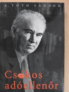 A. Tóth Sándor - Csókos adóellenőr (dedikált példány) [antikvár]