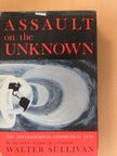 Walter Sullivan - Assault on the Unknown [antikvár]