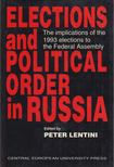 Lentini, Peter - Elections and Political Order in Russia [antikvár]