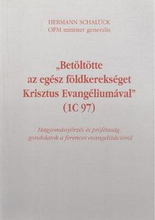 Hermann Schalück - "Betöltötte az egész földkerekséget Krisztus Evangéliumával" (1C 97) [antikvár]