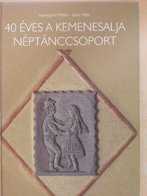 40 éves a kemenesalja néptánccsoport [antikvár]