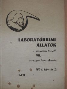 Anderlik Piroska - Laboratóriumi állatok ügyében tartott VII. Országos Tanácskozás [antikvár]