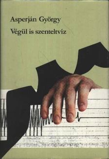 Asperján György - Végül is szenteltvíz [antikvár]