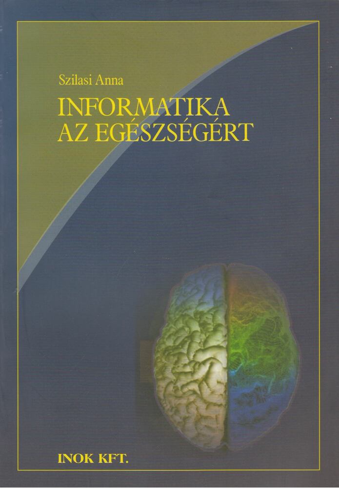 SZILASI ANNA - Informatika az egészségért [antikvár]