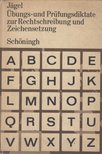 Wolf-Dietrich Jägel - Übungs- und Prüfungsdiktate zur Rechtschreibung und Zeichensetzung [antikvár]