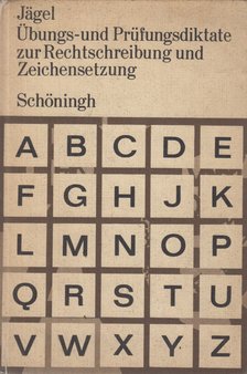 Wolf-Dietrich Jägel - Übungs- und Prüfungsdiktate zur Rechtschreibung und Zeichensetzung [antikvár]