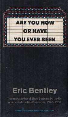 Eric Bentley - Are You Now or Have You Ever Been (dedikált) [antikvár]