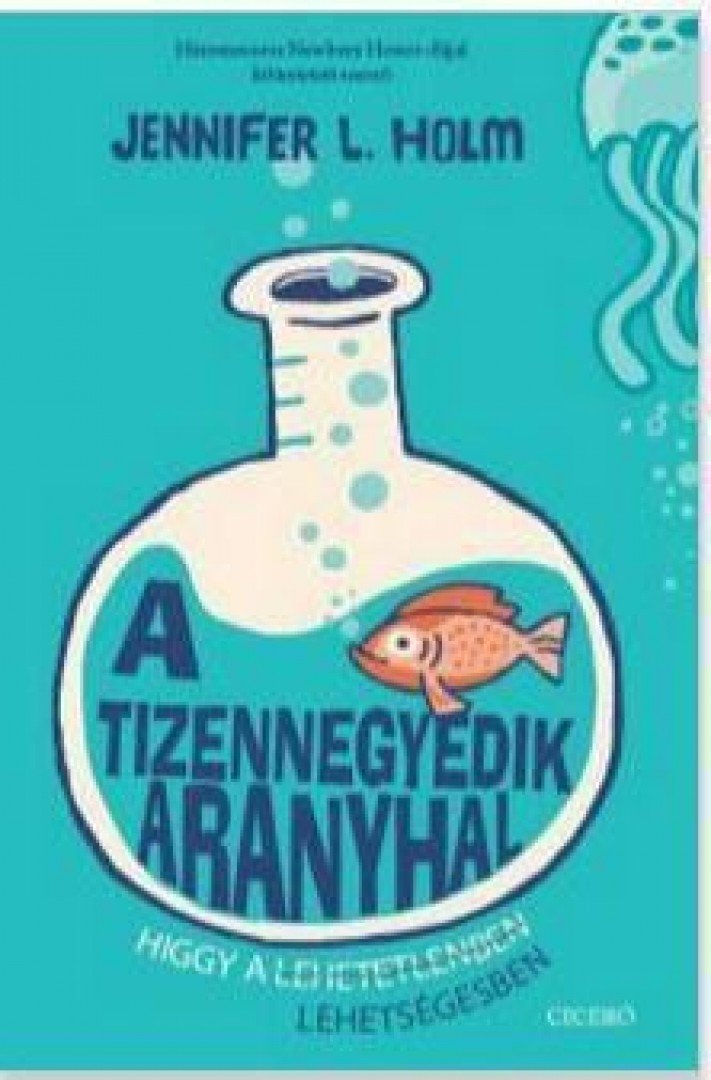 HOLM, JENNIFER L. - A tizennegyedik aranyhal [antikvár]