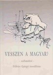 FÖLDVÁRY GYÖRGYI - Vesszen a magyar? [antikvár]
