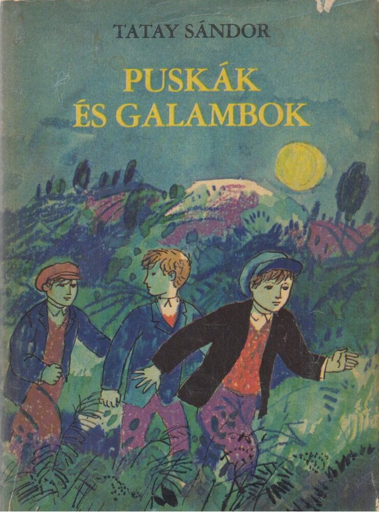 TATAY SÁNDOR - Puskák és galambok [antikvár]