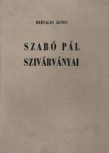 Bertalan Ágnes - Szabó Pál szivárványai [antikvár]