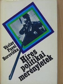 Václav Pavel Borovicka - Híres politikai merényletek [antikvár]