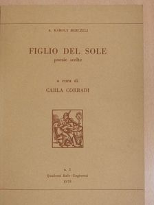 A. Károly Berczeli - Figlio del Sole [antikvár]