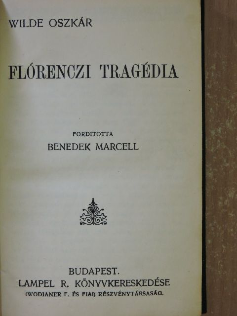 Oscar Wilde - Flórenczi tragédia/Lady Windermere legyezője/Három mese/Bunbury/A readingi fegyház balladája/De Profundis [antikvár]