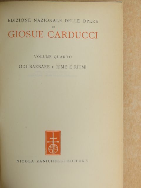 Giosue Carducci - Edizione Nazionale delle Opere di Giosue Carducci IV. [antikvár]
