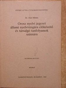 Dr. Dani Mihály - Orosz nyelvi jegyzet állami nyelvizsgára előkészítő és társalgó tanfolyamok számára [antikvár]