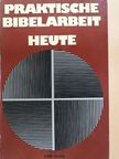 Praktische Bibelarbeit heute [antikvár]