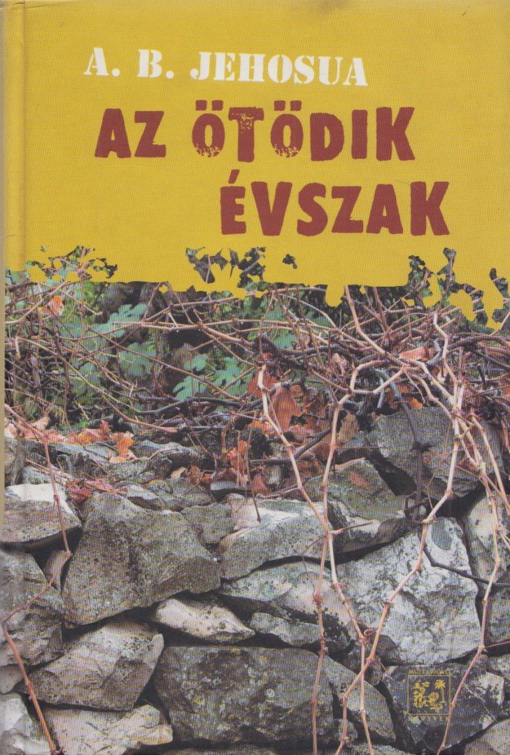 Jehosua, A. B. - Az ötödik évszak [antikvár]