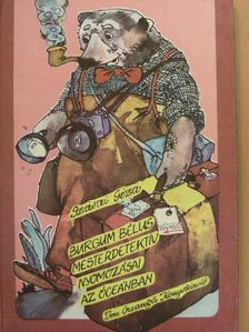 Szávai Géza - Burgum Bélus mesterdetektív nyomozásai az óceánban [antikvár]